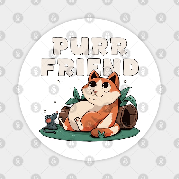 Purr Friend are the Best Friend Magnet by create by adi